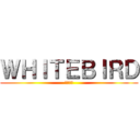 ＷＨＩＴＥＢＩＲＤ (荒野行動)