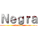 Ｎｅｇｒａ (te amo)