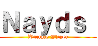 Ｎａｙｄｓ  (Warface Player)