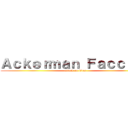 Ａｃｋｅｒｍａｎ Ｆａｃｃｉóｎ (attack on titan)