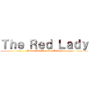 Ｔｈｅ Ｒｅｄ Ｌａｄｙ (Madam Red/Angelina Dulles)