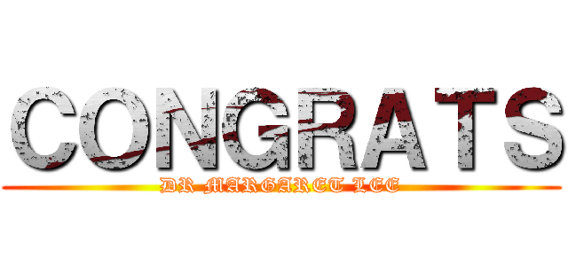 ＣＯＮＧＲＡＴＳ (DR MARGARET LEE)