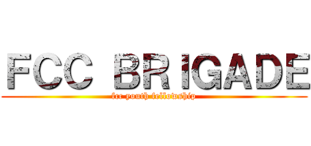 ＦＣＣ ＢＲＩＧＡＤＥ (fcc youth fellowship)