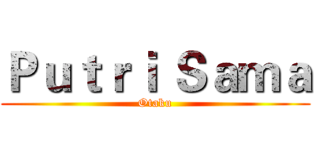 Ｐｕｔｒｉ Ｓａｍａ (Otaku)