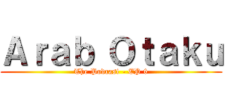 Ａｒａｂ Ｏｔａｋｕ (The Podcast - EP 6)