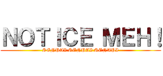 ＮＯＴＩＣＥ ＭＥＨ！ (SENPAI SENPAI SENAPI)