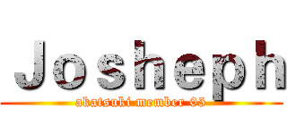 Ｊｏｓｈｅｐｈ (akatsuki member 05)