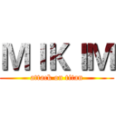 ＭＩＫＩＭ (attack on titan)