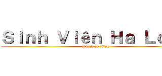 Ｓｉｎｈ Ｖｉêｎ Ｈａ Ｌｏｎｇ (attack on titan)