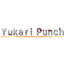 Ｙｕｋａｒｉ Ｐｕｎｃｈ (When the falcon punch doesn\'t work)