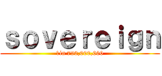 ｓｏｖｅｒｅｉｇｎ (1in 750,000,000)