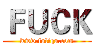 ＦＵＣＫ (www.fuliqu.com)