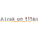 Ａｔｒａｋ ｏｎ ｔｉｔａｎ (attack on titan)