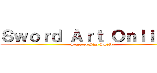 Ｓｗｏｒｄ Ａｒｔ Ｏｎｌｉｎｅ  (Scavenge Slay Survive)