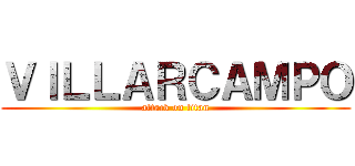 ＶＩＬＬＡＲＣＡＭＰＯ (attack on titan)