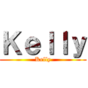 Ｋｅｌｌｙ (Kelly)