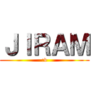 ＪＩＲＡＭ (:v)