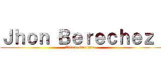 Ｊｈｏｎ Ｂｅｒｅｃｈｅｚ  (Attack On titan )