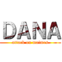 ＤＡＮＡ (attack on maimes)