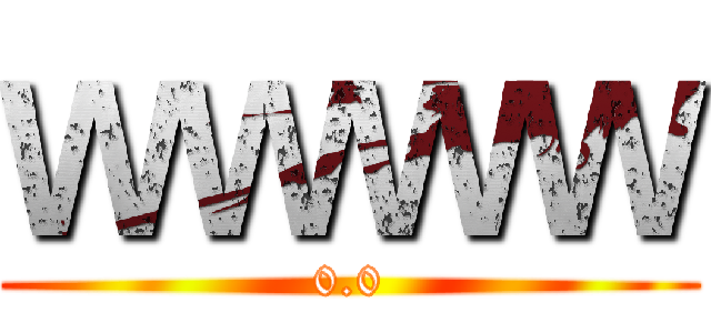 ＷＷＷＷ (0.0)