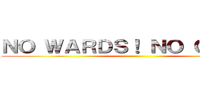 ＮＯ ＷＡＲＤＳ！ ＮＯ ＧＬＯＲＹ ()