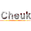 Ｃｈｅｕｋ (attack on titan)