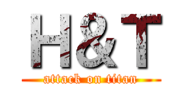 Ｈ＆Ｔ (attack on titan)