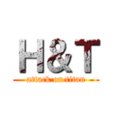 Ｈ＆Ｔ (attack on titan)