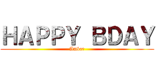 ＨＡＰＰＹ ＢＤＡＹ (Amber)