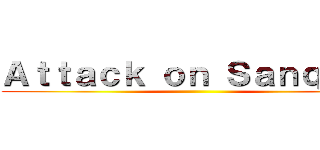 Ａｔｔａｃｋ ｏｎ Ｓａｎｑｉａｎ ()