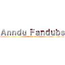 Ａｎｎｄｕ Ｆａｎｄｕｂｓ (attack on titan)