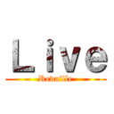 Ｌｉｖｅ (Revaille)