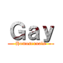 Ｇａｙ (Homosexuals)