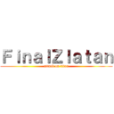ＦｉｎａｌＺｌａｔａｎ (attack on titan)
