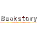 Ｂａｃｋｓｔｏｒｙ (attack on titan)