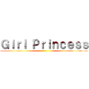 Ｇｉｒｌ Ｐｒｉｎｃｅｓｓ ()