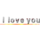 Ｉ ｌｏｖｅ ｙｏｕ ()