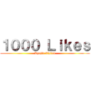 １０００ Ｌｉｋｅｓ (Kyojin Vision)