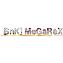 ［ＳｎＫ］ＭｅＧａＲｅＸ (MeGaReX)