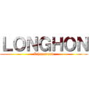 ＬＯＮＧＨＯＮ (Zcharavuud)