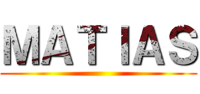 ＭＡＴＩＡＳ ()