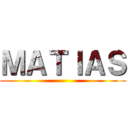 ＭＡＴＩＡＳ ()