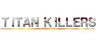 ＴＩＴＡＮ ＫＩＬＬＥＲＳ (warframe clan)