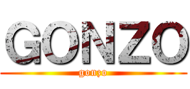 ＧＯＮＺＯ (gonzo)