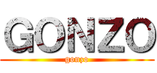 ＧＯＮＺＯ (gonzo)