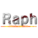 Ｒａｐｈ (attack on titan)