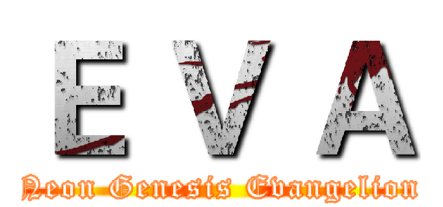 Ｅ Ｖ Ａ (Neon Genesis Evangelion)