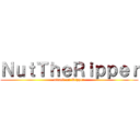 ＮｕｔＴｈｅＲｉｐｐｅｒ (attack on Ripper)