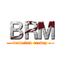 ＢＲＭ (team brn recing)