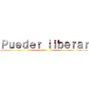 Ｐｕｅｄｅｒ ｌｉｂｅｒａｒ (obito)